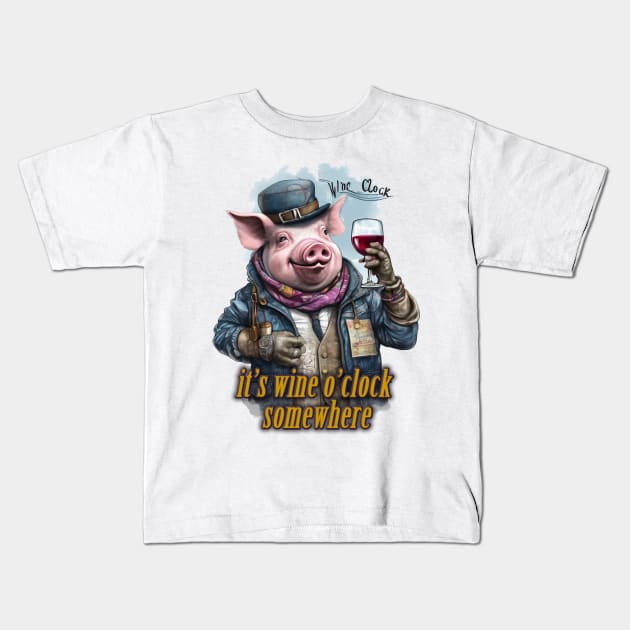 it's wine o'clock somewhere Pig wearing a jacket holding a Glass of wine Kids T-Shirt by JnS Merch Store